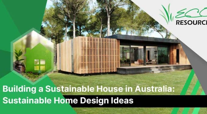 Building a Sustainable House in Australia